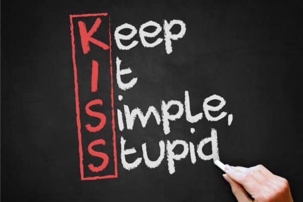 KISS - Keep it simple stupid